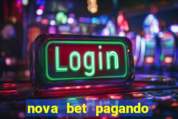 nova bet pagando no cadastro